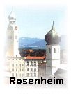 Rosenheim mit Kulur und Kongresszentrum und der Lockschuppen mit den vielen Auststellungen und einem wunderschönen Heimatmuseum